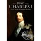 Charles I: A Life From Beginning to End - Paperback