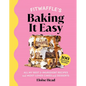 Fitwaffle's Baking It Easy: All My Best 3-Ingredient Recipes and Most-Loved Sweets and Desserts (Easy Baking Recipes, Dessert Recipes, Simple Baking C - Hardcover
