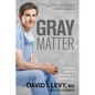 Gray Matter: A Neurosurgeon Discovers the Power of Prayer . . . One Patient at a Time - Paperback
