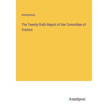 The Twenty-Sixth Report of the Committee of Visitors - Paperback
