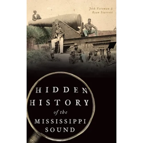 Hidden History of the Mississippi Sound - Hardcover