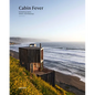 Cabin Fever: Enchanting Cabins, Shacks, and Hideaways - Hardcover