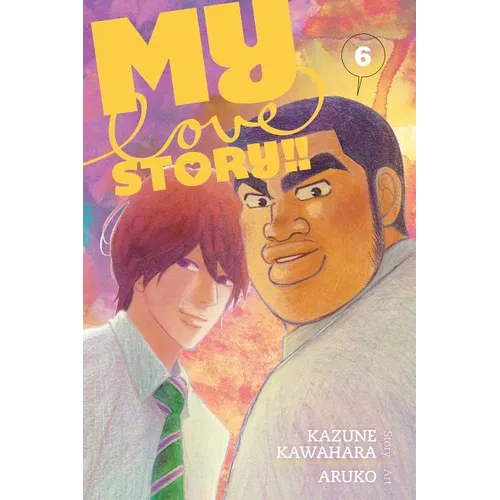 My Love Story!!, Vol. 6 - Paperback
