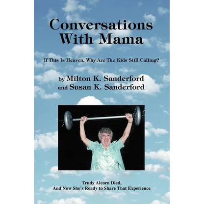 Conversations With Mama: If This Is Heaven, Why Are The Kids Still Calling? - Paperback