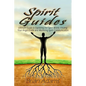 Spirit Guides: Ultimate Guide to Exploring the Spirit World, Finding Your Angel Guide and Mastering Spirit Communication - Paperback