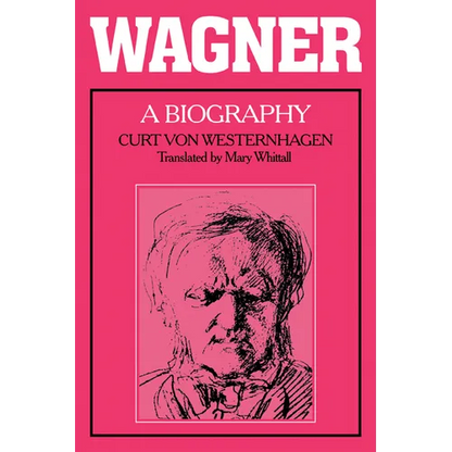 Wagner: A Biography - Paperback