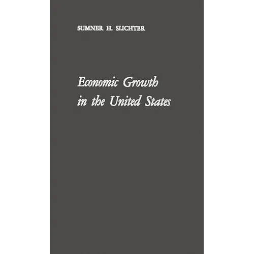 Economic Growth in the United States: Its History, Problems and Prospects - Hardcover