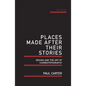 Places Made After Their Stories: Design and the Art of Choreotopography - Paperback