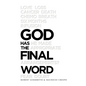 God Has the Final Word - Paperback