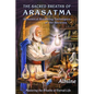 The Sacred Breaths of Arasatma: Alchemical Breathing Techniques of the Ancients--Mastering the Breaths of Eternal Life - Paperback