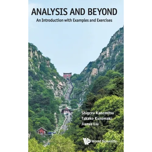 Analysis and Beyond: An Introduction with Examples and Exercises - Hardcover