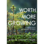 Worth More Growing: Youth Poets Pay Homage to Trees - Paperback