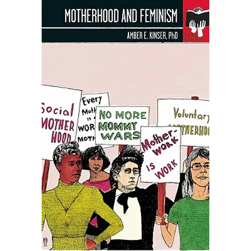 Motherhood and Feminism - Paperback