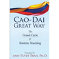 Cao Dai Great Way: The Grand Cycle of Esoteric Teaching - Paperback