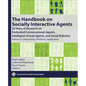The Handbook on Socially Interactive Agents: 20 Years of Research on Embodied Conversational Agents, Intelligent Virtual Agents, and Social Robotics, - Paperback