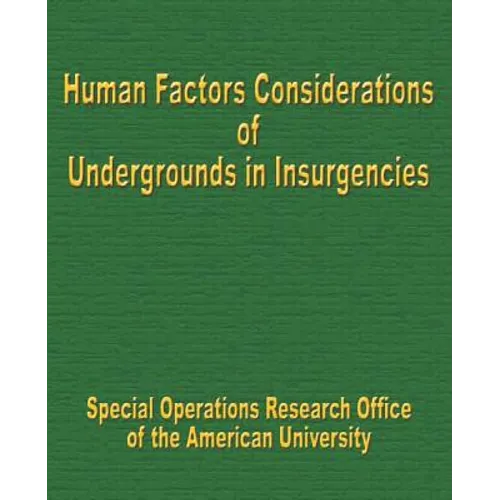 Human Factors Considerations of Undergrounds in Insurgencies - Paperback
