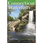 Connecticut Waterfalls: A Guide - Paperback