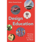 Design Education: Creating Thinkers to Improve the World - Paperback
