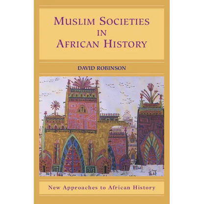 Muslim Societies in African History - Paperback