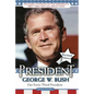 President George W. Bush: Our Forty-Third President - Paperback