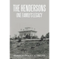 The Hendersons One Family's Legacy: Faith, Virtue, Loyalty Pioneers and Patriots - Paperback