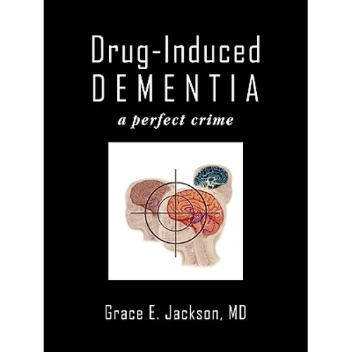 Drug-Induced Dementia: a perfect crime - Paperback