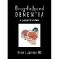 Drug-Induced Dementia: a perfect crime - Paperback