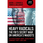 Heavy Radicals: The FBI's Secret War on America's Maoists - Paperback