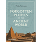 Forgotten Peoples of the Ancient World - Hardcover
