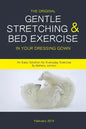 The Original Gentle Stretching & Bed Exercise In Your Dressing Gown: An Easy Solution for Everyday Exercise - Paperback