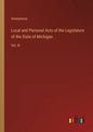 Local and Personal Acts of the Legislature of the State of Michigan: Vol. III - Paperback