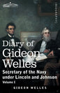 Diary of Gideon Welles, Volume I: Secretary of the Navy under Lincoln and Johnson - Paperback