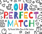 Our Perfect Match: Daddy and Mommy - Hardcover
