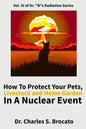 How to Protect Your Pets, Livestock and Home Garden in a Nuclear Event - Paperback