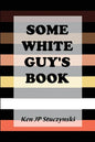 Some White Guy's Book - Paperback