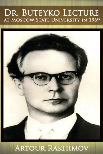 Dr. Buteyko Lecture at Moscow State University in 1969 - Paperback