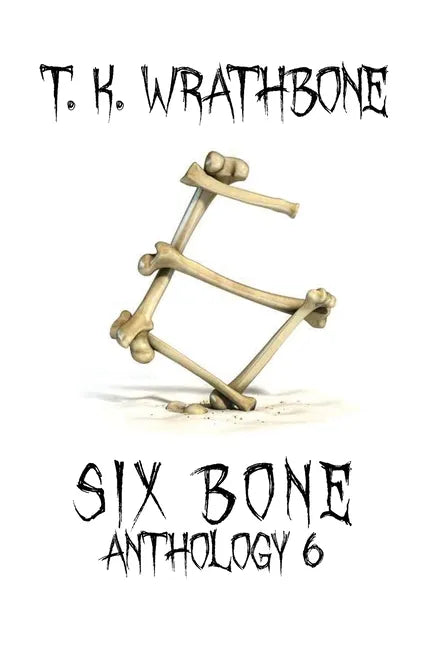 Six Bone: Anthology 6 - Hardcover