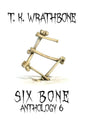 Six Bone: Anthology 6 - Hardcover
