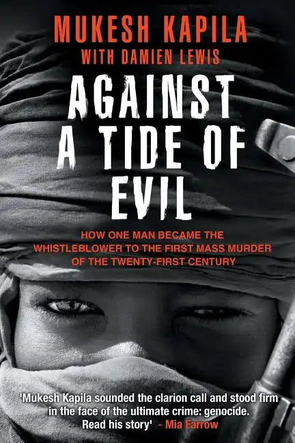 Against a Tide of Evil: How One Man Became the Whistleblower to the First Mass Murder Ofthe Twenty-First Century - Paperback
