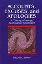 Accounts, Excuses, and Apologies: A Theory of Image Restoration Strategies - Paperback