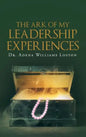 The Ark of My Leadership Experiences - Hardcover