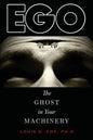 Ego: The Ghost in Your Machinery - Paperback