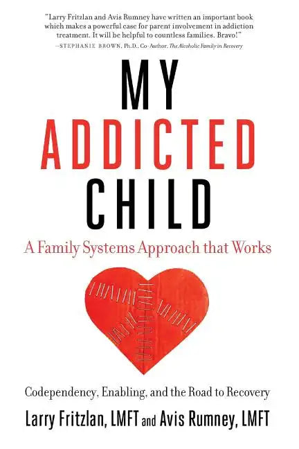 My Addicted Child: Codependency, Enabling and the Road to Recovery - Paperback