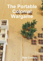 The Portable Colonial Wargame - Paperback