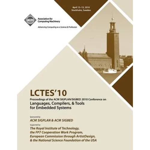 LCTES 2010 Proceedings of the 2010 SIGPLAN/SIGBED Conference on Languages, Computers &Tools for Embedded Systems - Paperback