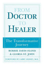 From Doctor to Healer: The Transformative Journey - Paperback