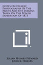 Notes on Hillers' Photographs of the Paiute and Ute Indians Taken on the Powell Expedition of 1873 - Paperback