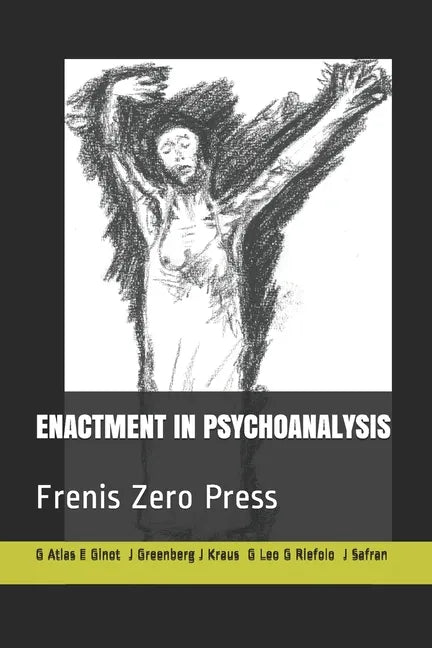 Enactment in Psychoanalysis: Frenis Zero Press - Paperback