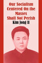 Our Socialism Centered on the Masses Shall Not Perish - Paperback