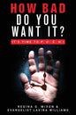 How Bad Do You Want It? It's Time to P. U. S. H. - Paperback